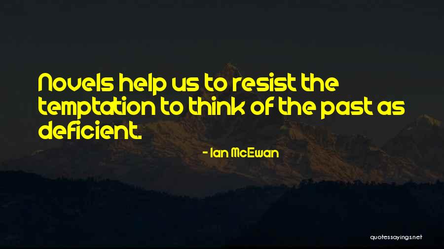 Temptation Resist Quotes By Ian McEwan Temptation Resist Quotes By Ian McEwan