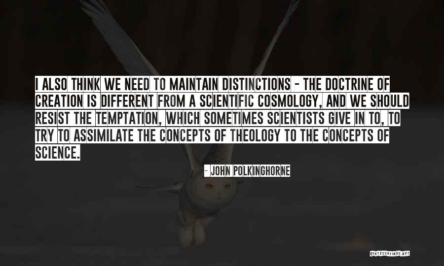 Temptation Resist Quotes By John Polkinghorne Temptation Resist Quotes By John Polkinghorne