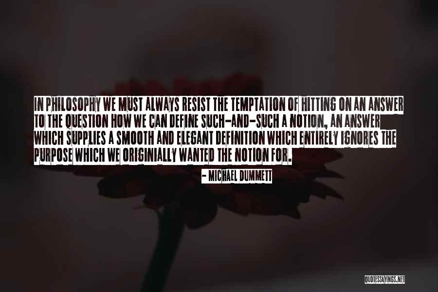 Temptation Resist Quotes By Michael Dummett Temptation Resist Quotes By Michael Dummett