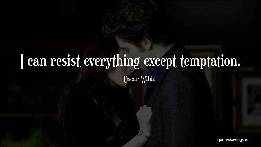 Temptation Resist Quotes By Oscar Wilde Temptation Resist Quotes By Oscar Wilde