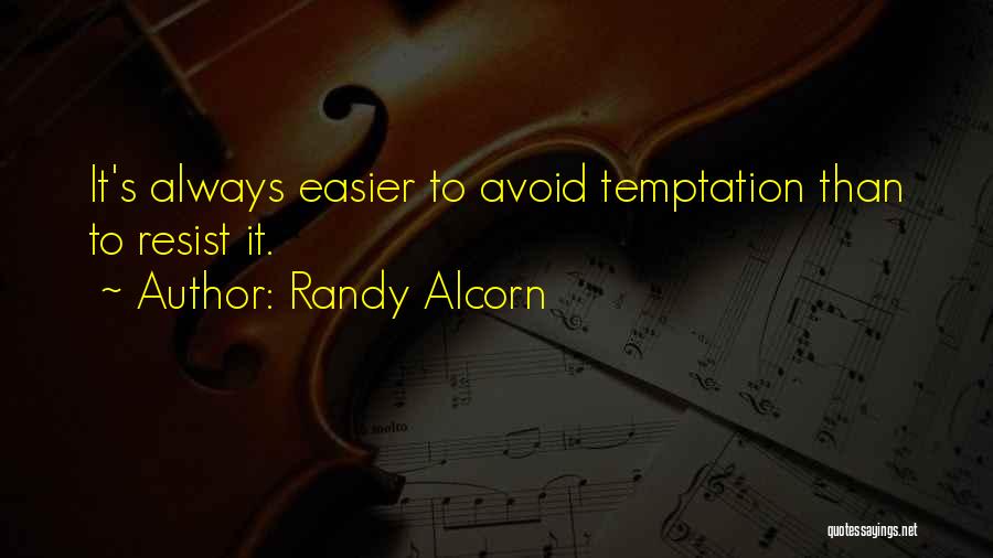 Temptation Resist Quotes By Randy Alcorn