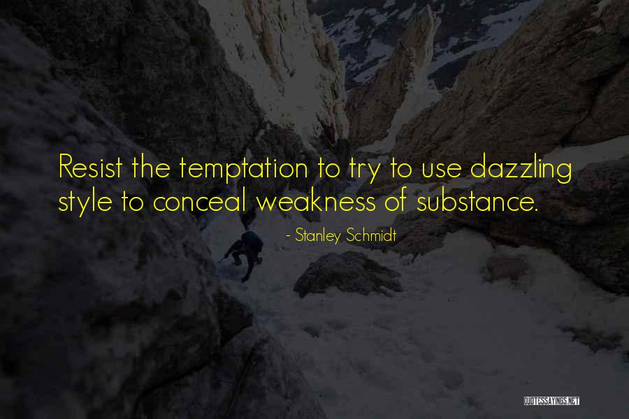Temptation Resist Quotes By Stanley Schmidt Temptation Resist Quotes By Stanley Schmidt