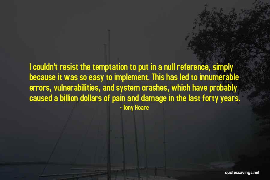 Temptation Resist Quotes By Tony Hoare Temptation Resist Quotes By Tony Hoare