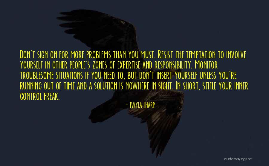 Temptation Resist Quotes By Twyla Tharp Temptation Resist Quotes By Twyla Tharp