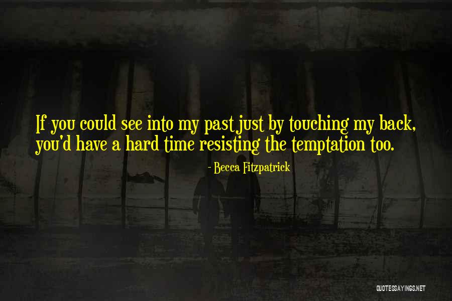 Temptation Too Quotes By Becca Fitzpatrick Temptation Too Quotes By Becca Fitzpatrick