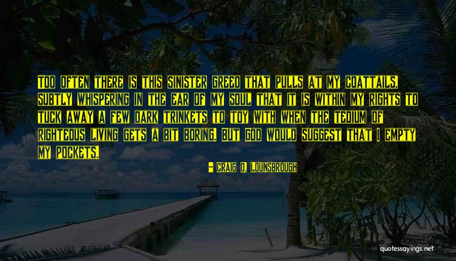 Temptation Too Quotes By Craig D. Lounsbrough Temptation Too Quotes By Craig D. Lounsbrough