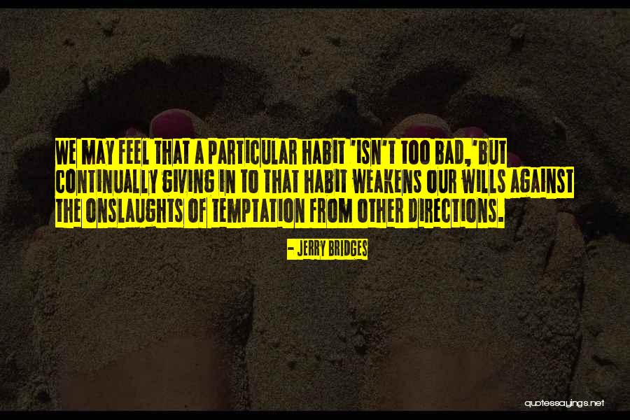Temptation Too Quotes By Jerry Bridges Temptation Too Quotes By Jerry Bridges