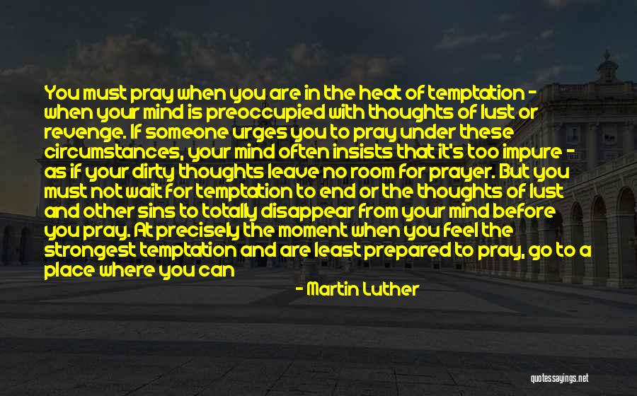 Temptation Too Quotes By Martin Luther Temptation Too Quotes By Martin Luther