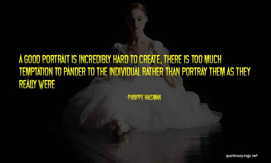 Temptation Too Quotes By Philippe Halsman Temptation Too Quotes By Philippe Halsman