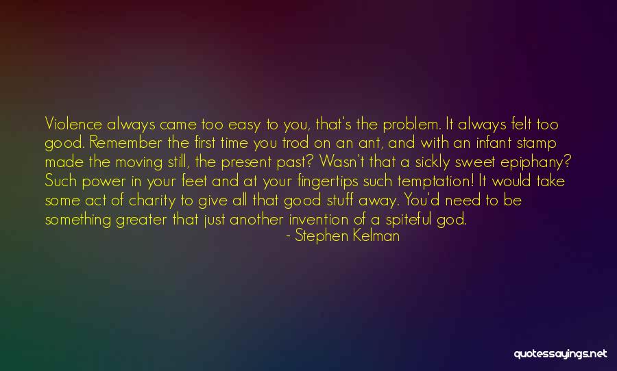 Temptation Too Quotes By Stephen Kelman Temptation Too Quotes By Stephen Kelman