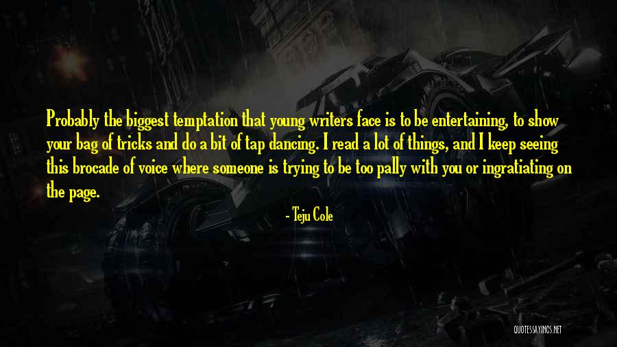 Temptation Too Quotes By Teju Cole Temptation Too Quotes By Teju Cole