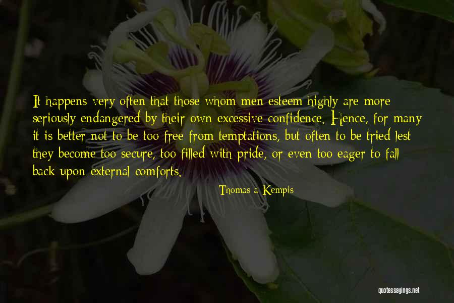 Temptation Too Quotes By Thomas A Kempis Temptation Too Quotes By Thomas A Kempis
