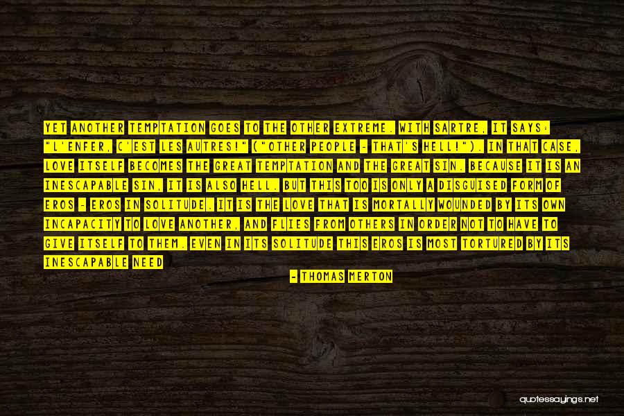 Temptation Too Quotes By Thomas Merton Temptation Too Quotes By Thomas Merton