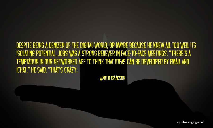 Temptation Too Quotes By Walter Isaacson Temptation Too Quotes By Walter Isaacson