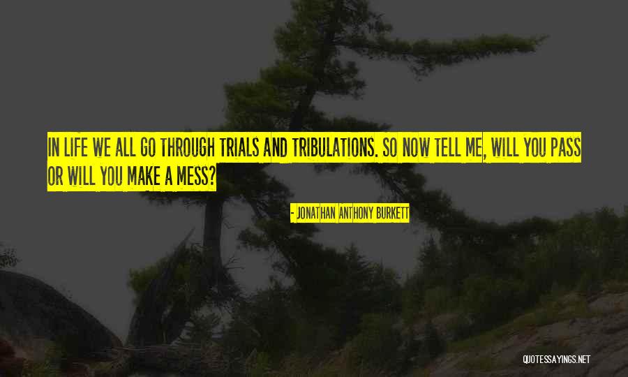 Temptations In Life Quotes By Jonathan Anthony Burkett Temptations In Life Quotes By Jonathan Anthony Burkett