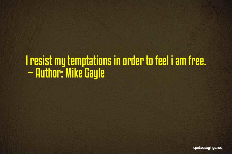 Temptations In Life Quotes By Mike Gayle