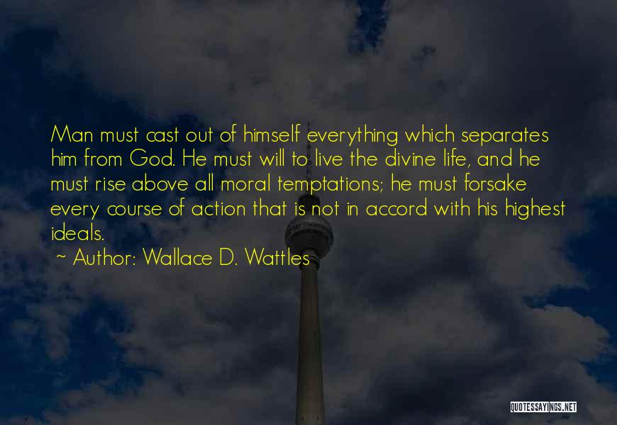 Temptations In Life Quotes By Wallace D. Wattles