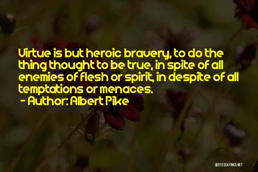 Temptations Quotes By Albert Pike