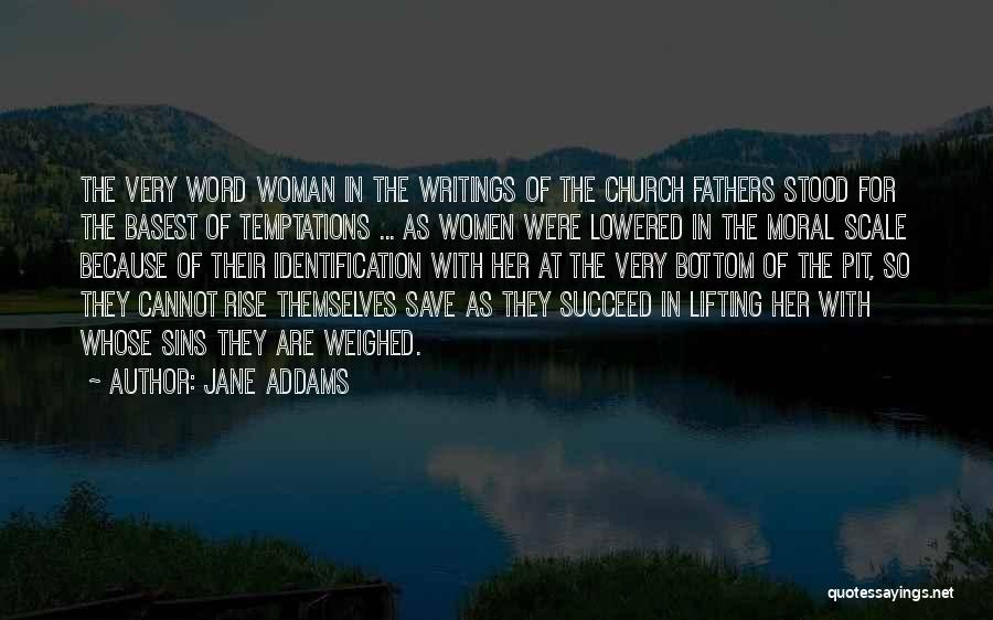 Temptations Quotes By Jane Addams
