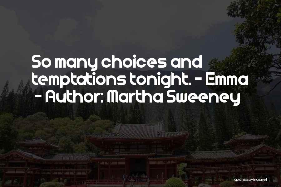 Temptations Quotes By Martha Sweeney