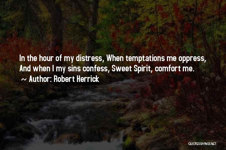 Temptations Quotes By Robert Herrick