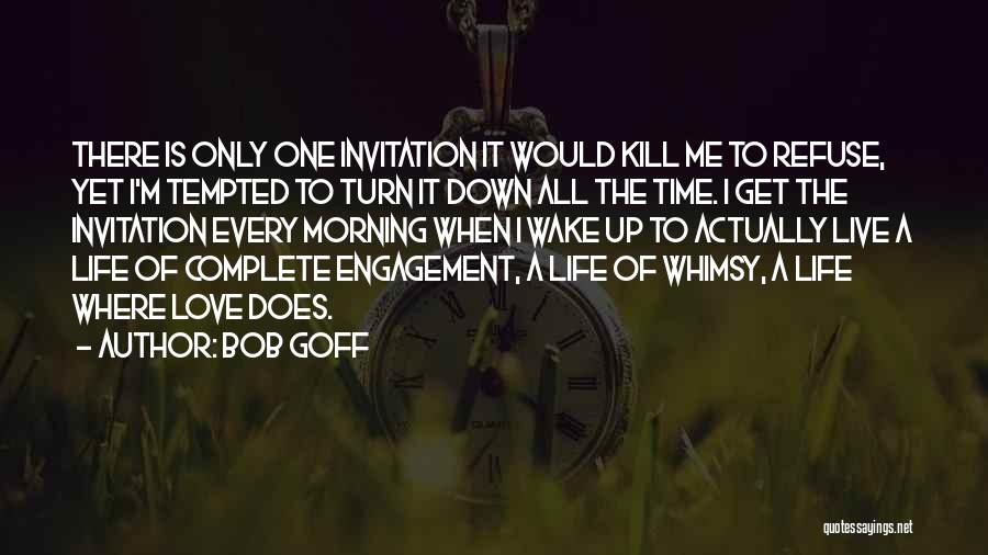 Tempted Love Quotes By Bob Goff