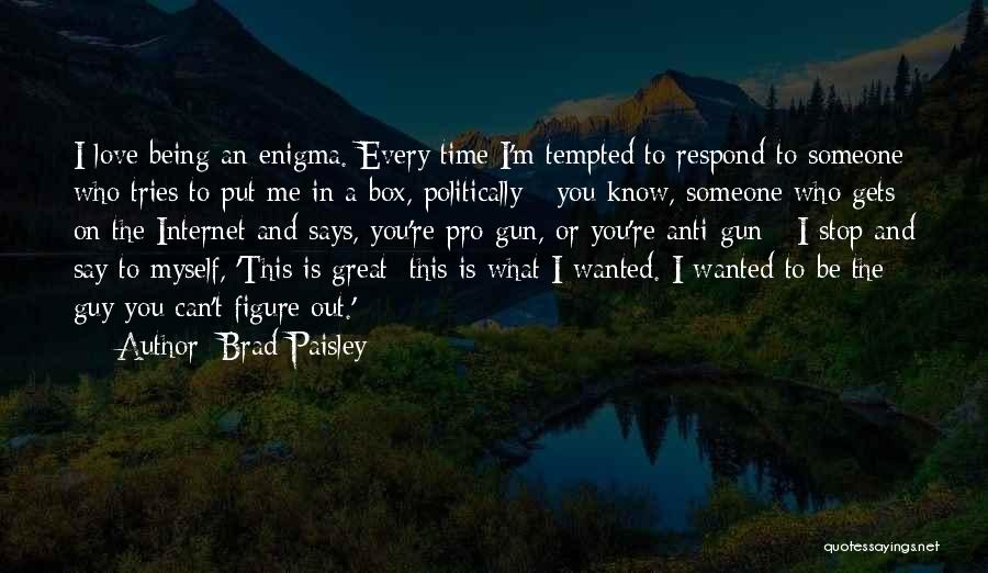 Tempted Love Quotes By Brad Paisley