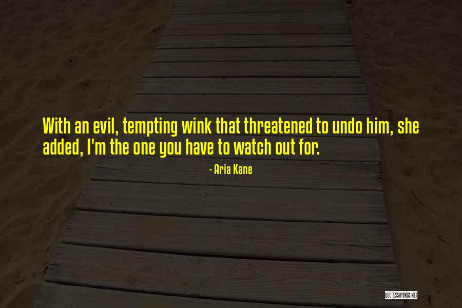 Tempting Evil Quotes By Aria Kane Tempting Evil Quotes By Aria Kane