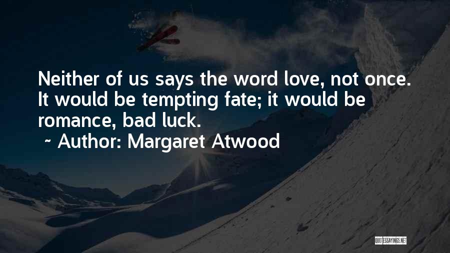 Tempting Love Quotes By Margaret Atwood