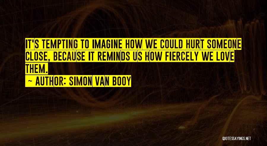 Tempting Love Quotes By Simon Van Booy