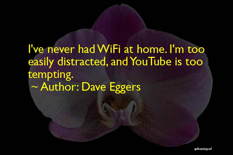 Tempting Quotes By Dave Eggers