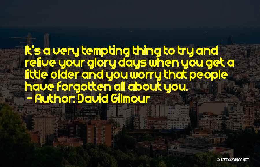 Tempting Quotes By David Gilmour