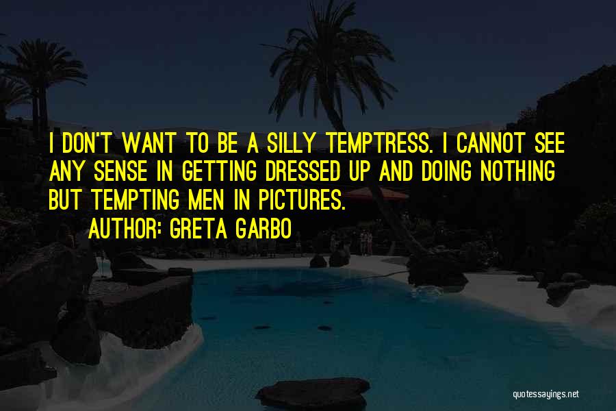 Tempting Quotes By Greta Garbo