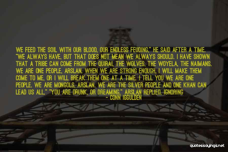 Temujin Khan Quotes By Conn Iggulden Temujin Khan Quotes By Conn Iggulden