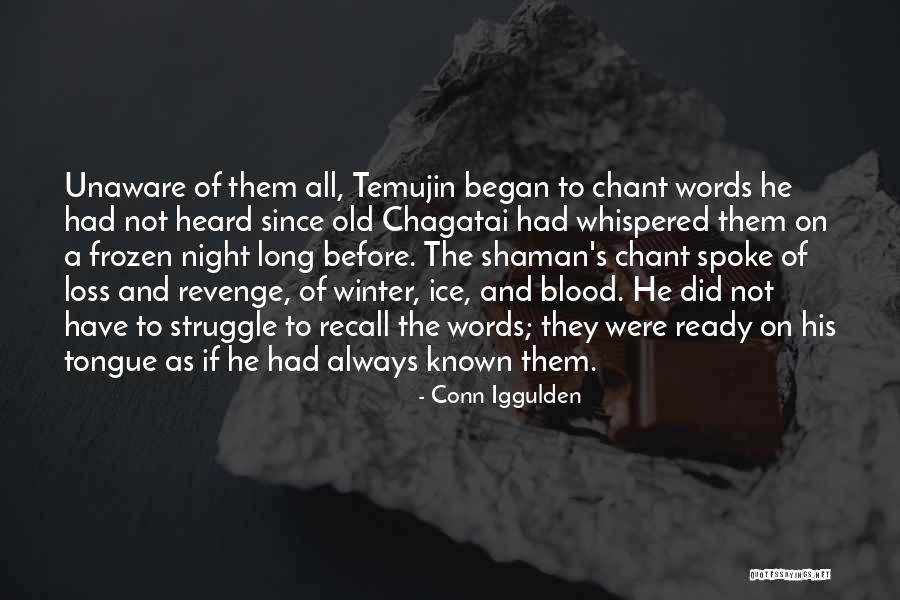 Temujin Quotes By Conn Iggulden