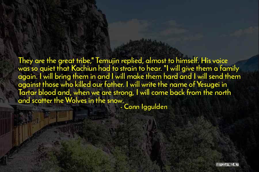 Temujin Quotes By Conn Iggulden