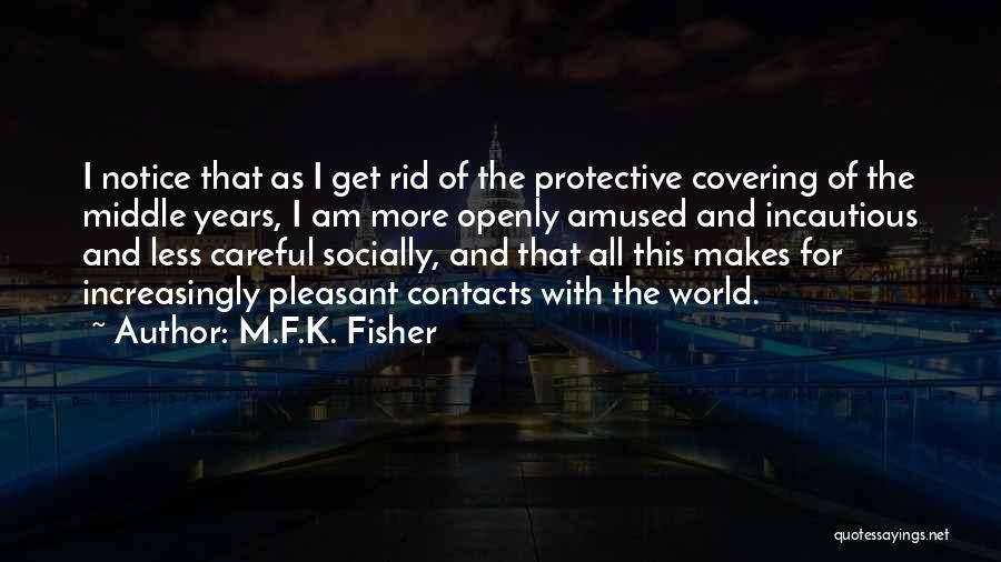 Temutisa Quotes By M.F.K. Fisher