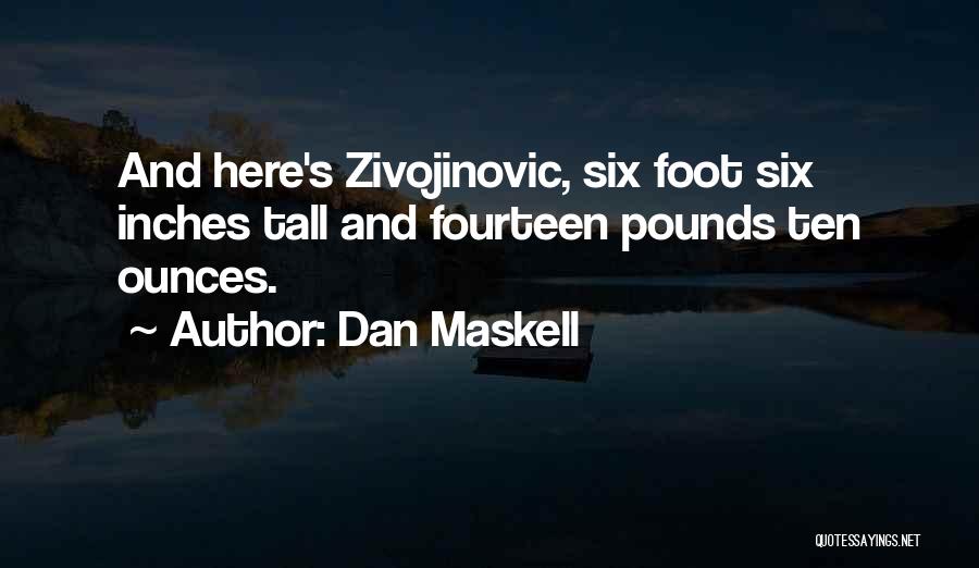 Ten Feet Tall Quotes By Dan Maskell