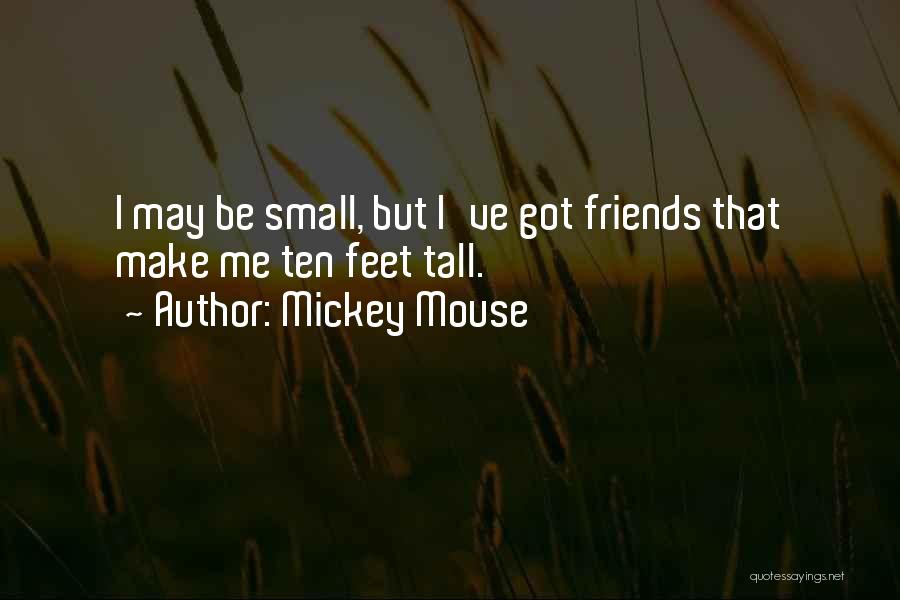 Ten Feet Tall Quotes By Mickey Mouse