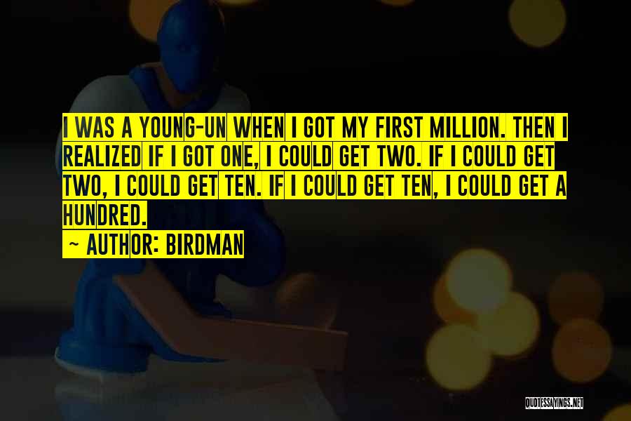 Ten Million Quotes By Birdman