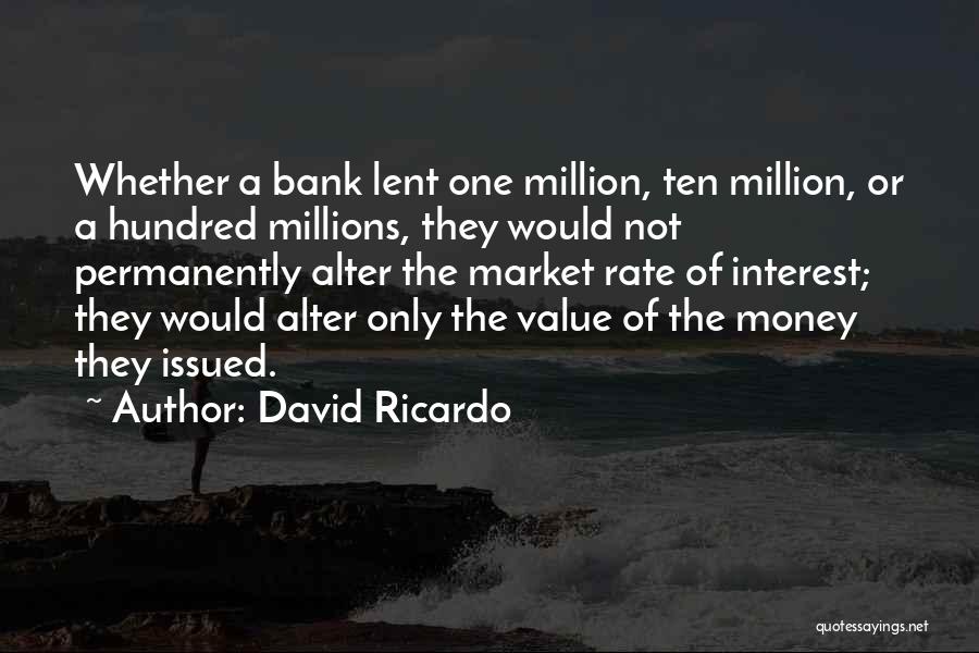 Ten Million Quotes By David Ricardo