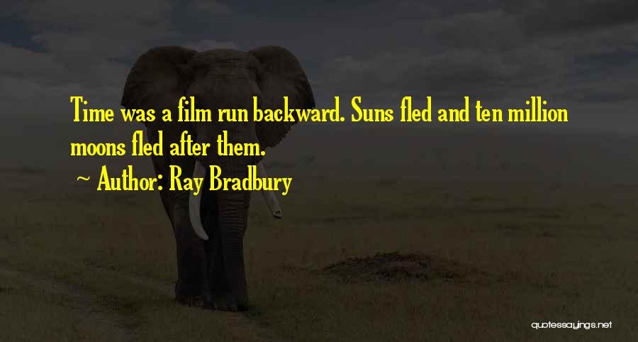 Ten Million Quotes By Ray Bradbury