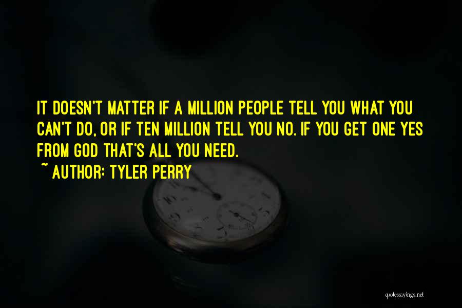 Ten Million Quotes By Tyler Perry