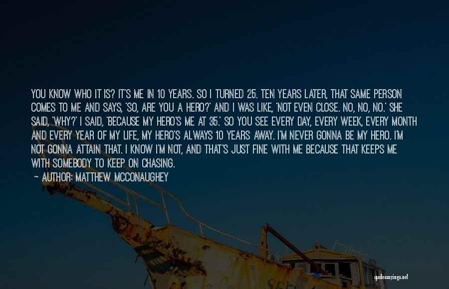 Ten Past 10 Quotes By Matthew McConaughey
