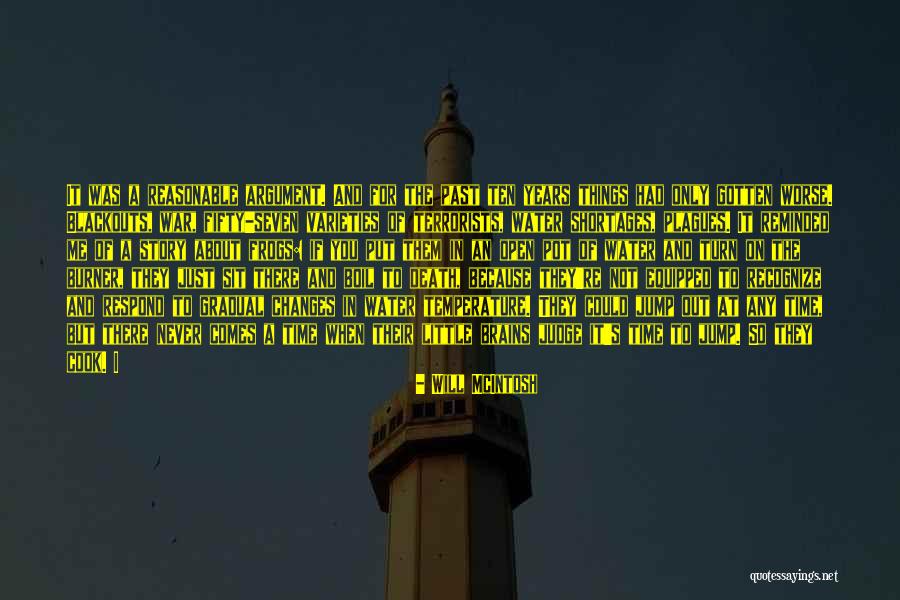 Ten Plagues Quotes By Will McIntosh Ten Plagues Quotes By Will McIntosh
