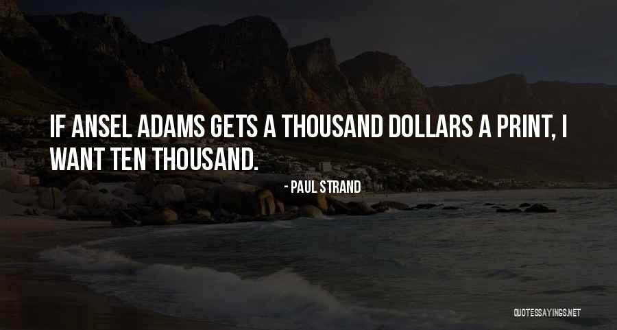 Ten Thousand Quotes By Paul Strand Ten Thousand Quotes By Paul Strand