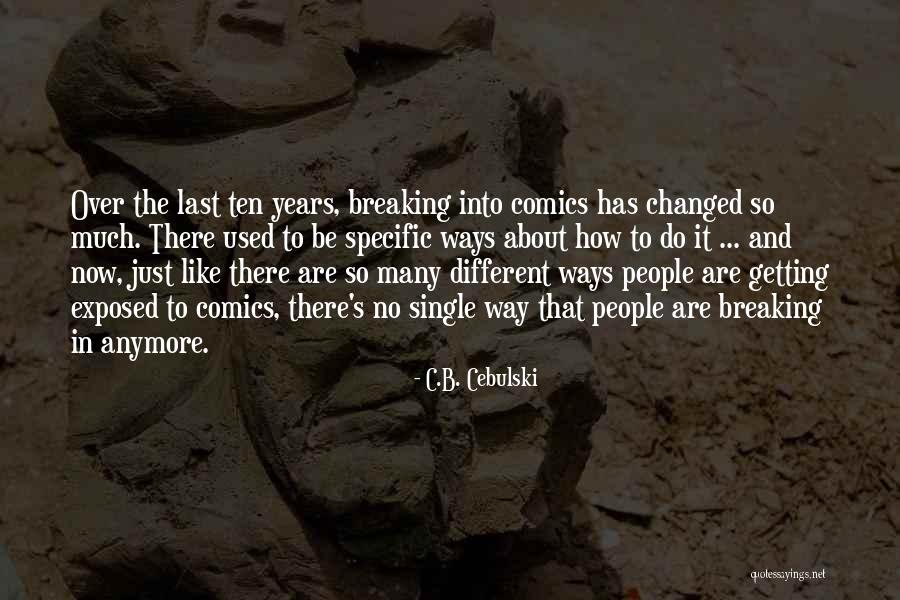 Ten Ways Quotes By C.B. Cebulski Ten Ways Quotes By C.B. Cebulski
