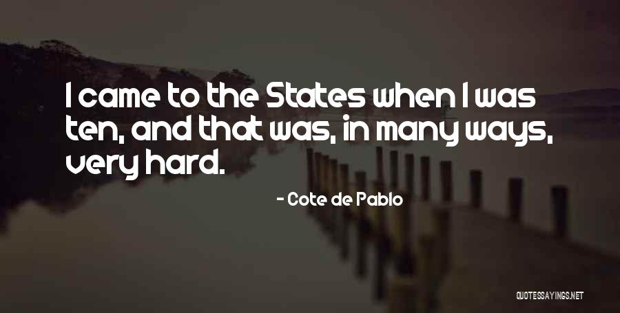 Ten Ways Quotes By Cote De Pablo Ten Ways Quotes By Cote De Pablo
