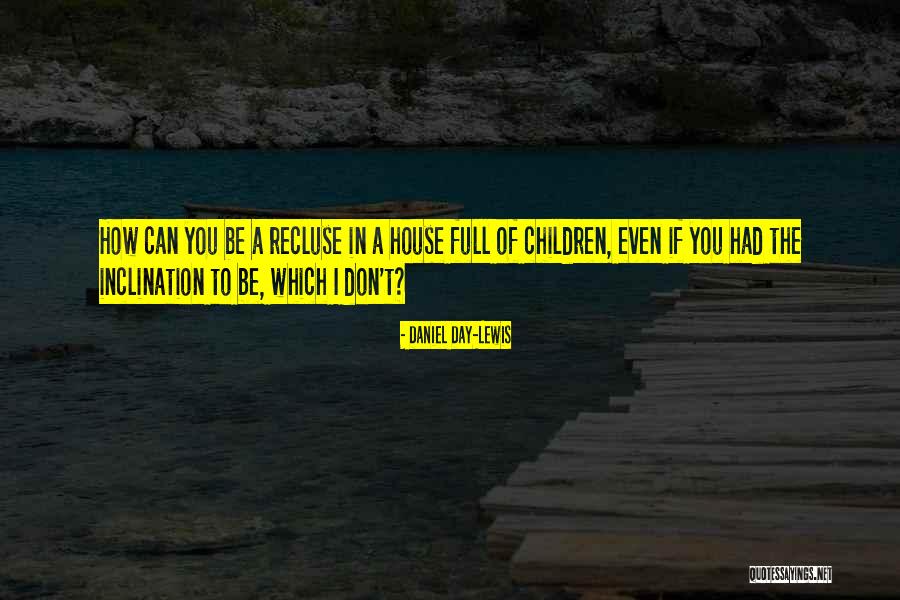 Ten Ways The World Quotes By Daniel Day-Lewis Ten Ways The World Quotes By Daniel Day-Lewis
