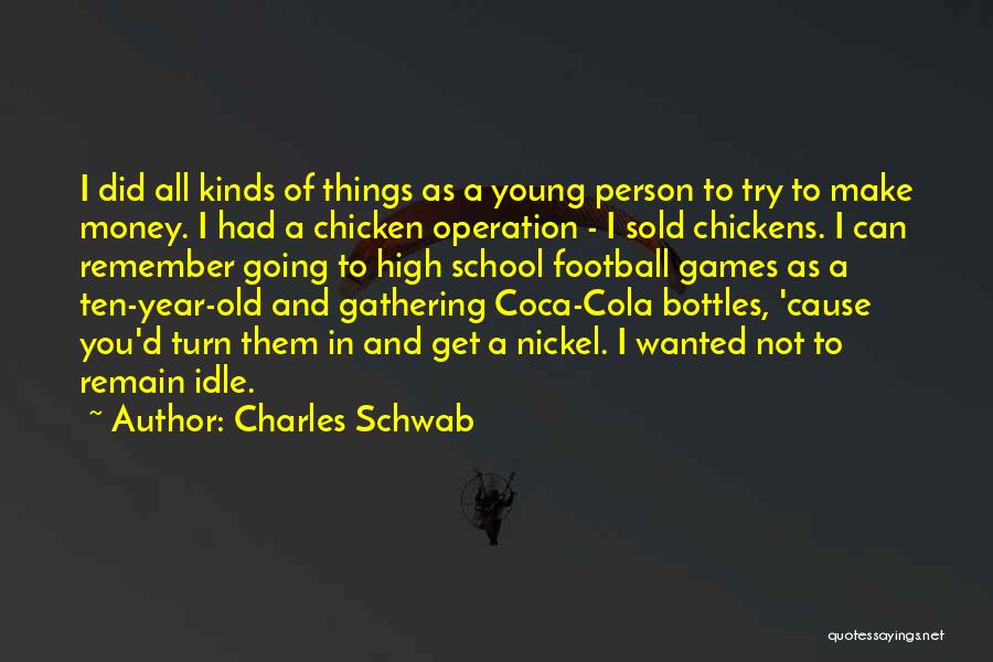 Ten Year Old Quotes By Charles Schwab